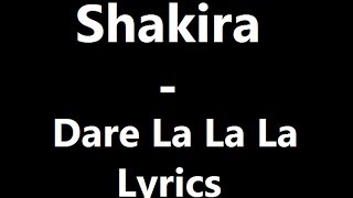 Shakira  Dare La La La Lyrics [upl. by Lustig]