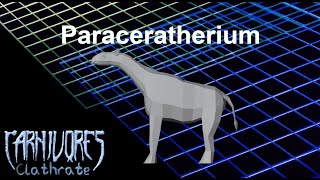 Paraceratherium for Carnivores Clathrate Speed Model [upl. by Jenilee]