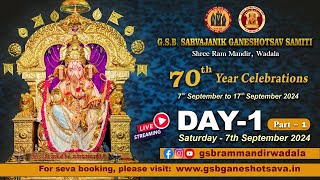 GSB Ganeshotsava  Shree Ram Mandir Wadala  Day 1 7th September 2024  Part 1  70th Year [upl. by Iz]