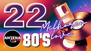 PLAYLIST Anos 80quots quot 22 Melhores Românticas Internacionalquot [upl. by Bever339]