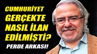 Cumhuriyet Gerçekte Nasıl İlan Edildi Perde Arkası Mustafa Armağan [upl. by Ogir]