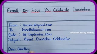 Email on How You Celebrate Dussehra Celebration  Letter on How you Celebrate Dussehra  Email [upl. by Nivrehs]