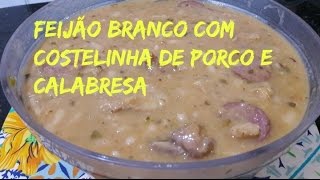 Feijão branco com costelinha de porco e calabresa [upl. by Thilde]