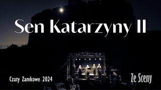 Sen Katarzyny II  Czaty Zamkowe 2024 [upl. by Winsor]