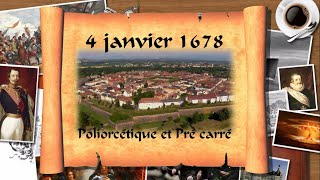 Ep004 4 janvier 1678 Poliorcétique et Pré carré [upl. by Wiles]