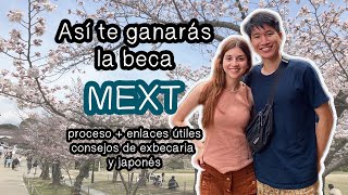 ASÍ te GANARÁS la BECA MEXT  MI EXPERIENCIA  GUÍA ACTUAL  ENLACES  CONSEJOS  de un JAPONÉS [upl. by Yrgoerg526]