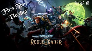 Dealing with the Anver gang  First time playing Warhammer 40k Rogue Trader  Ep 18 [upl. by Einnus]