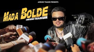 Mada Bolde  Ankush Thakur Official Video Dam Muzik  New Punjabi Song 2024 [upl. by Moitoso]