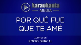 Karaokanta  Rocío Dúrcal  Por qué fue que te amé [upl. by Alokin]