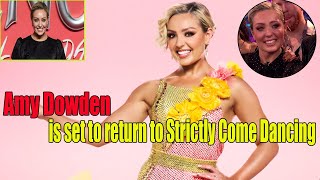 Amy Dowden set to return to Strictly Come Dancing after being forced to pull out of the competitio [upl. by Nylg]