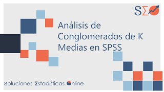 21  Análisis de Conglomerados de K Medias en SPSS [upl. by Ulises]