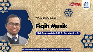 FIQH MUSIK  Ust Syamsuddin Arif BHSc MA PhD [upl. by Dnalon]