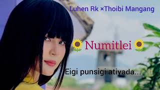 NumitleiðŸŒ»Thoibi MangangÃ—Luhen Rk [upl. by Atnauq]