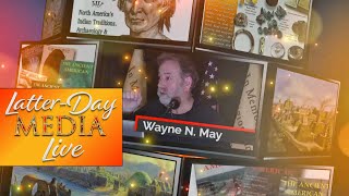 LatterDay Media Live  Wayne May  NEW RESEARCH [upl. by Valenza936]