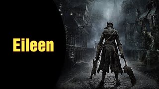 Bloodborne  Eileen  Quest passo a passo [upl. by Noyek]