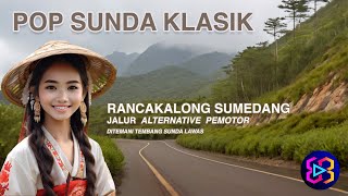 POP SUNDA KLASIK  JALUR RANCAKALONG SUMEDANG KINI  SETELAH ADA TOL CISUMDAWU [upl. by Asilanna]