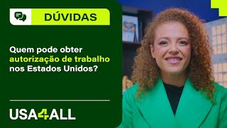 Quem pode obter autorização de trabalho EAD nos EUA Descubra as opções [upl. by Eintruok]