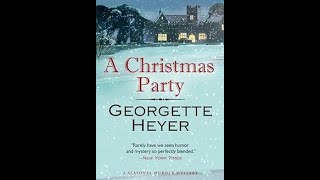 A Christmas Party by Georgette Heyer [upl. by Allimac]