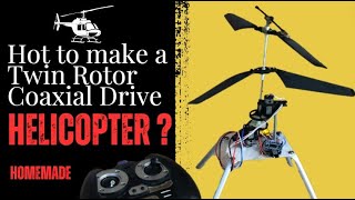 How to Make a Twin Rotor Coaxial Drive Helicopter  A StepbyStep Guide [upl. by Anidal]