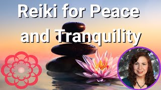 Reiki for Peace and Tranquility 💮 [upl. by Spooner]