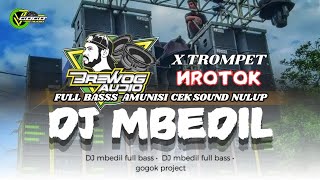 DJ MBEDIL X TROMPET FULL BASS‼️YANG DI PAKAI KARNAVAL BREWOG  GOGOK  MAYA799 [upl. by Einahpets]