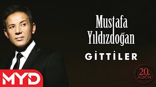 Mustafa Yıldızdoğan  Gittiler [upl. by Annayoj]