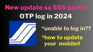 Bagong update sa SSS portal OTP log in  Unable to log in  Paano iupdate ang mobile number sa SSS [upl. by Matheson]