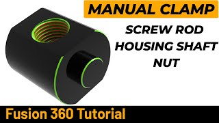 Fusion 360 Tutorial Manual Clamp  Screw Rod Housing Shaft Nut  M10x1 [upl. by Ahsienaj]