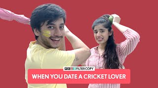 FilterCopy  When You Date A Cricket Lover  Ft Aditya Pandey and Alisha Chopra [upl. by Sparhawk]