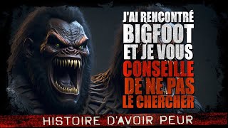 Jai rencontré BIGFOOT et je vous conseille de ne pas le chercher Creepypasta FR Histoire dhorreur [upl. by Nettie633]