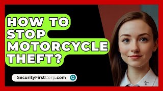 How To Stop Motorcycle Theft  SecurityFirstCorpcom [upl. by Laure803]