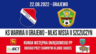 21082022 PUCHAR POLSKI runda wstępna WARMIA II Grajewo  WISSA II Szczuczyn [upl. by Alokin]