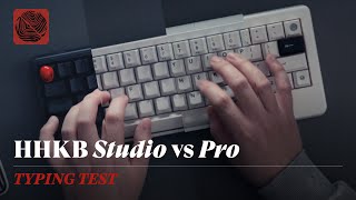 HHKB Studio Typing Test  Comparison with Pro 2 TypeS Pro Hybrid TypeS Pro Classic Heavy Grail [upl. by Laenaj564]