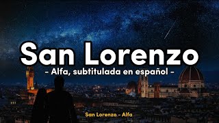 San Lorenzo  ALFA sub español [upl. by Tychonn]