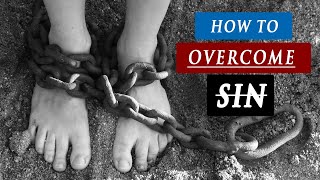 How to STOP SINNING over and over again  BE FREE FROM SIN [upl. by Nivk72]