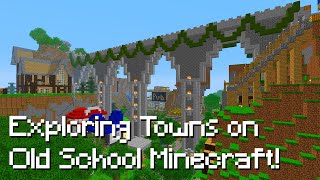 Exploring Towns on Old School Minecraft [upl. by Herb]