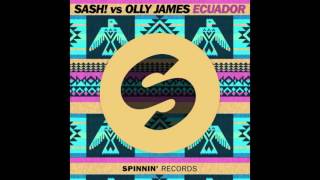 Sash  Ecuador 2015 Olly James Remix [upl. by Lukasz]