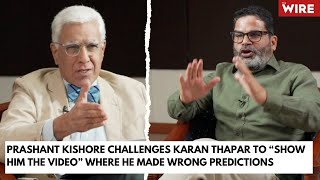 Prashant Kishore Challenges Karan Thapar to “Show Him the Video” Where He Made Wrong Predictions [upl. by Akalam]