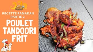 RECETTE RAMADAN PARTIE 2  Poulet tandoori frit 😍🤤 [upl. by Malas]