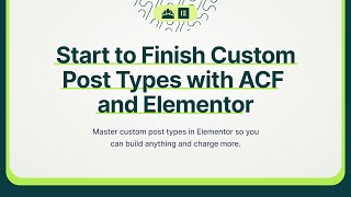 Start to Finish Custom Post Types with ACF and Elementor [upl. by Patrick]