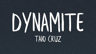 Taio Cruz  Dynamite Lyrics [upl. by Torrance13]