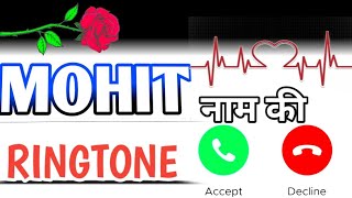 💟MR MOHIT JI KE🌷 LIYE NEW RINGTONE💟 Mohit Name Calling ringtone Callertune 📲 202324 [upl. by Macmahon]