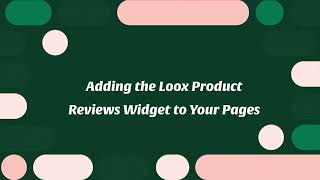 Adding the Loox Product Reviews Widget to Your Pages [upl. by Airres842]