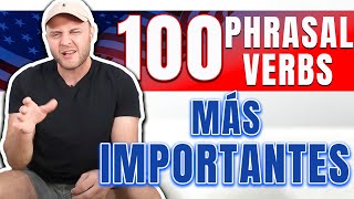 100 PHRASAL VERBS PODEROSOS que NECESITAS Saber 🚀 Habla Inglés Fluido RÁPIDO en Poco Tiempo [upl. by Amisoc]