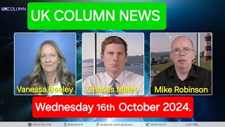 UK Column News  Wednesday 16th October 2024 [upl. by Winchell]