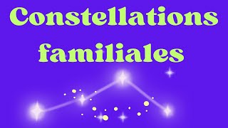 Constellations familiales [upl. by Naasar]