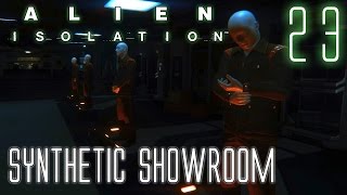 Alien Isolation 60fps HARD 23 Mission 121 Synthetic Showroom  Gameplay Walkthrough [upl. by Blus]