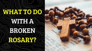 What to do when a Rosary or any Sacred object breaks 🙏✝ [upl. by Grof]