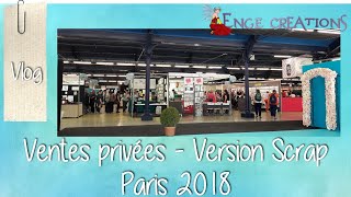 Vlog Petit tour aux Ventes privées de Version Scrap Paris 2018 [upl. by Ttenrag716]