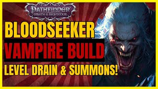 PF WotR  BLOODSEEKER Vampire Build LEVEL DRAIN Bites UNDEAD Minions amp More [upl. by Divadnoj222]